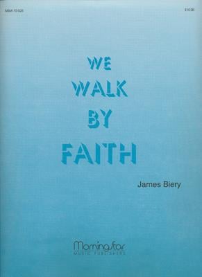 We Walk by Faith